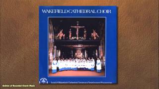 “Wakefield Cathedral Choir” Wakefield Cathedral 1980 Jonathan Bielby [upl. by Stuart]