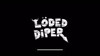 Löded DiperLöded Diper Full Album [upl. by Niemad]