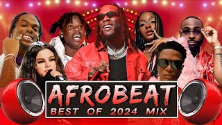 AFROBEATS MIX 2024 🔥 AMAPIANO MIX 2024  BEST OF NAIJA AFROBEAT VIDEO MIX  WIZKID BURNA REMA [upl. by Trent518]