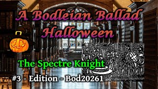 The Spectre Knight  A Bodleian Ballad Halloween  3 [upl. by Blynn614]