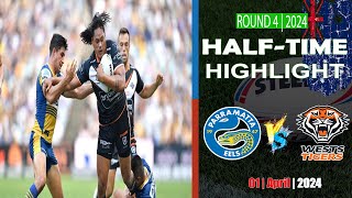 Parramatta Eels vs Wests Tigers  Round 4  Halftime Highlights  NRL 2024 [upl. by Ljoka]