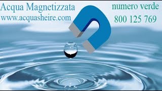 ACQUA MAGNETIZZATA MAGNETIZZAZIONE ACQUA MAGNETIZED WATER WATER MAGNETIZATION MAGNETIC FIELD H2O [upl. by Ignatzia]