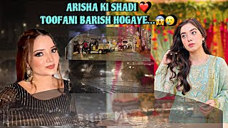 ARISHA KI SHADI…❤️🤩 KARACHI MEI TOOFANI BARISH🫣⛈️ JANA HUWA MUSHKIL…😱😭 VLOG BY RABEECA KHAN [upl. by Whitcher]