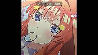 Itsuki waifu favorit 🤍 Kliquot anime 🗿  alightmotionediteditrameinplissrameinyhitsukinakano [upl. by Aihsatan311]