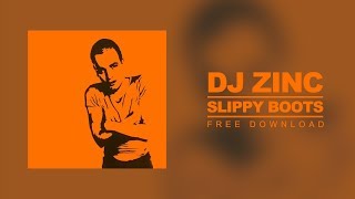 DJ Zinc  Slippy Boots [upl. by Htebi]