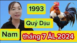 tuổi Quý Dậu SN 1993 nam mệnh tháng 7 ÂL năm 2024 [upl. by Linson]