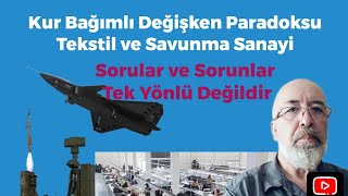 Kurların Seyrinin İmalatçı İhracatçı Sektörler Üzerindeki Çelişkili Etkisi [upl. by Herrle]