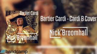 Bartier Cardi Full Cardi B Metal Cover by Nick Broomhall [upl. by Ellednahs]