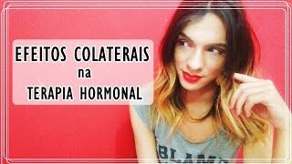 TERAPIA HORMONAL E OS EFEITOS COLATERAIS [upl. by Olivette]