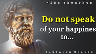 Insightful Quotes By Plutarch that Change the Worldview  Sayings Wise Thoughts [upl. by Esenahs]