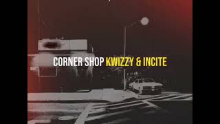 Incite x Kwizzy  Corner Shop Official Audio [upl. by Ashwell]