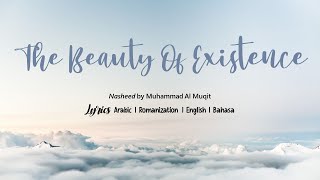 Nasheed Muhammad Al Muqit  The Beauty Of ExistenceLyrics ArabicRomEngBahasa [upl. by Anderer]