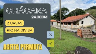 CHÁCARA 24000M²  COM 2 CASAS  TANQUE E RIO NA DIVISA  ACEITA PERMUTA [upl. by Anairda539]