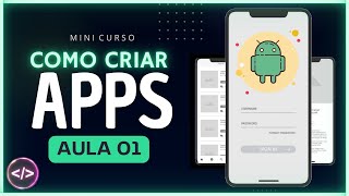 Como Criar Aplicativos com Programação  Aula 01 [upl. by Einamrej885]