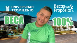 BECA DEL 100 TECMILENIO BECAS CON PROPÓSITO [upl. by Rosenwald]