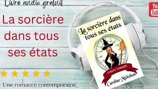 La sorcière dans tous ses états Livre audio complet de romance contemporaine gratuit français [upl. by Neill]