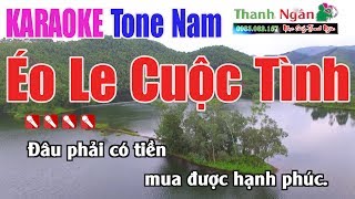 Éo Le Cuộc Tình Karaoke  Tone Nam  Nhạc Sống Thanh Ngân [upl. by Aek]