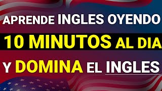 😱 ESCUCHA ESTO 10 MINUTOS 🔥 CADA DÍA Y TU INGLÉS CAMBIARÁ ✅ APRENDER INGLÉS RÁPIDO 🗽 [upl. by Christianna]