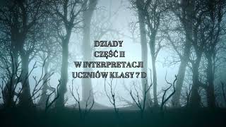 Dziady cz II w interpretacji klasy 7D [upl. by Ume840]