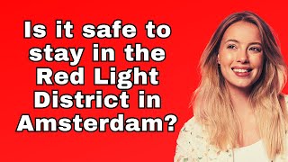 🔴 ✅ Is it safe to stay in the Red Light District in Amsterdam [upl. by Yard]