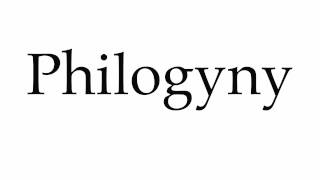 How to Pronounce Philogyny [upl. by Amadas]