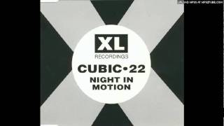 Cubic 22  Night In Motion Radio Edit [upl. by Pasadis]