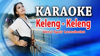 KARAOKE KELENG  KELENG VERSI SYAIR LAMAHOLOT [upl. by Dupaix89]