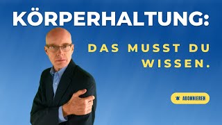 Körperhaltung für Leader Wie du überzeugend wirkst [upl. by Lorinda]