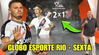 GLOBO ESPORTE RIO SEXTA VASCO VENCE DE VIRADA COM CALDEIRÃO LOTADO VASCO  VASCO x ATHLETICOPR [upl. by Ordnazil]