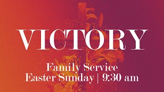 Easter Sunday  930 am Family Service  Christ For You  Victory [upl. by Norred]