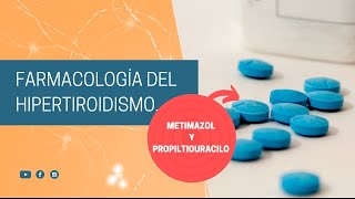 Farmacología del hipertiroidismo Metimazol y propiltiouracilo [upl. by Ihsorih]