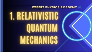 1 Relativistic Quantum Mechanics  CSIR NET GATE JEST TIFR IIT JAM [upl. by Xenos]