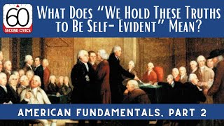 What Does “We Hold These Truths to Be SelfEvident” Mean American Fundamentals Part 2 [upl. by Anehc703]