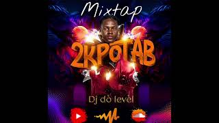 Dj DÒ LEVÈL MIXTAPE 2KAPOTAB 📼🎧🔥 2024 [upl. by Liamaj]