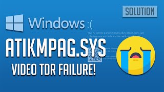 FIX VIDEO TDR FAILURE atikmpagsys Blue Screen While Playing Videos Windows 10 [upl. by Aiepoissac]