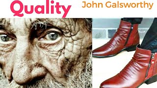 QUALITY  Clear explanation  John Galsworthy [upl. by Pietje607]