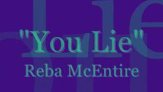 You Lie  Reba McEntire Lyrics [upl. by Hanyaz]