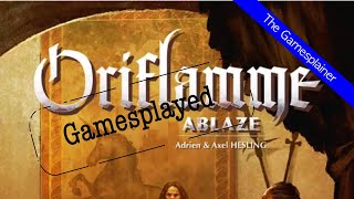 Oriflamme Ablaze Gamesplained  Parts 1 amp 2 Gamesplayed [upl. by Ikoek]