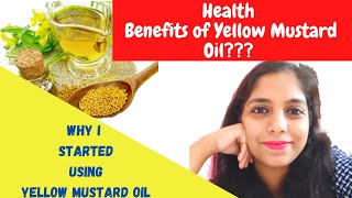 Health Benefits Of Using Yellow Mustard OilWhy I started using it [upl. by Anitnerolf]