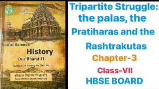 Tripartite Struggle  the palas the Pratiharas and the Rashtrakutas classVII chapter3 HBSE Board [upl. by Aicileb689]