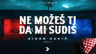 Sinan Sakic  XXII  Ne mozes ti da mi sudis Official Video [upl. by Debee]