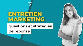 Entretien marketing questions et stratégies de réponse [upl. by Ennagrom49]