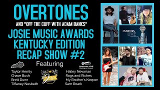 Overtones LIVE and Off the Cuff Josie Music Awards Kentucky Edition Recap Show 2 RADIO VERSION [upl. by Mclaughlin]