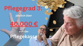 Pflegegrad 3 Voraussetzungen Leistungen Geld von der Pflegekasse  mehr als 40000 € im Jahr [upl. by Perusse]