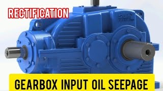 Gearbox input oil seepage rectification short video [upl. by Anek934]