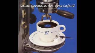 Saint Germain  Des Prés Café Vol 4 [upl. by Mile]