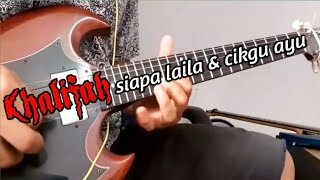 Bapak susah gitar solo Apak Harry Khalifah Part 2 Siapa Laila amp Cikgu Ayu Cover [upl. by Senga780]