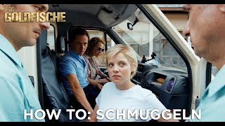 DIE GOLDFISCHE  Ab 21319 im Kino  How To Schmuggeln [upl. by Nalyak]