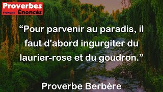 Proverbe Berbère  Pour parvenir au paradis il faut dabord ingurgiter du laurierrose et du goudro [upl. by Igig666]