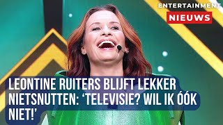 Leontine Ruiters geniet van nietsnutten Geen interesse in televisie [upl. by Chas]